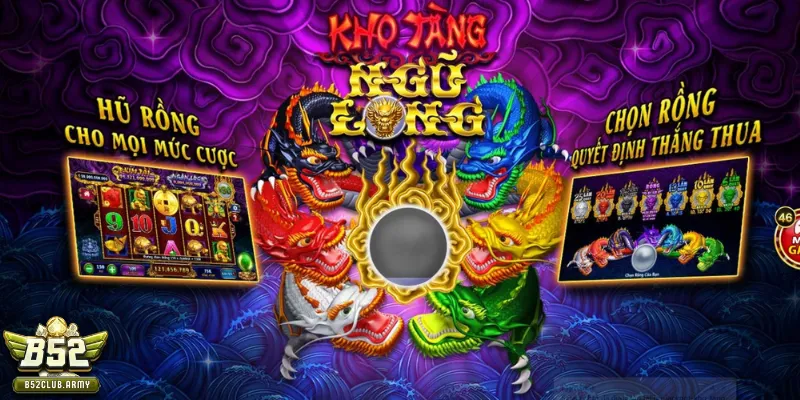 kho tàng ngũ long B52 club